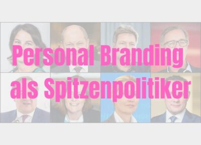 Personal Branding als Politiker Bundeskanzlerwahl 2021