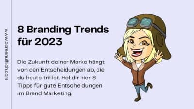 8 Branding Trends, die du 2023 kennen solltest